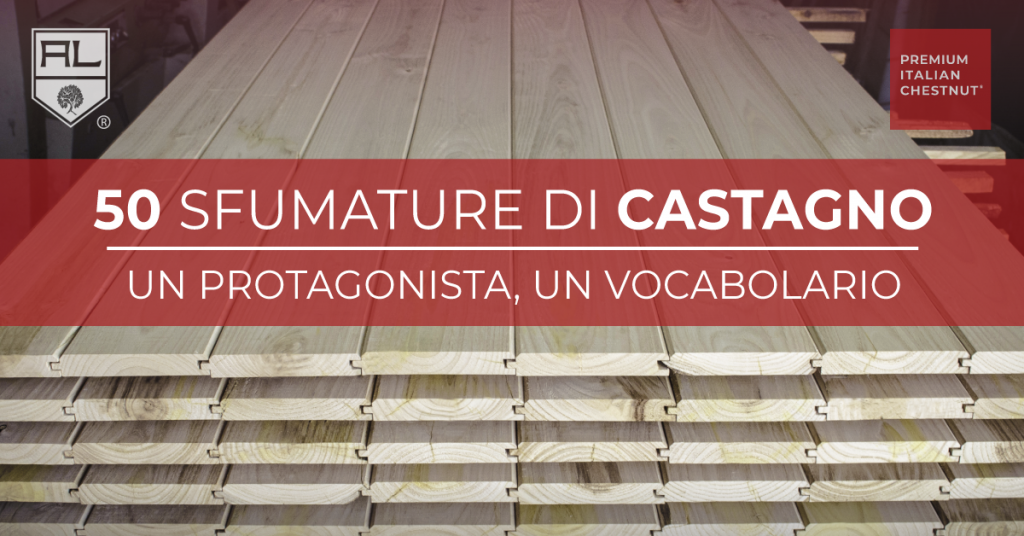 50 SFUMATURE DI CASTAGNO - ARTENA LEGNAMI