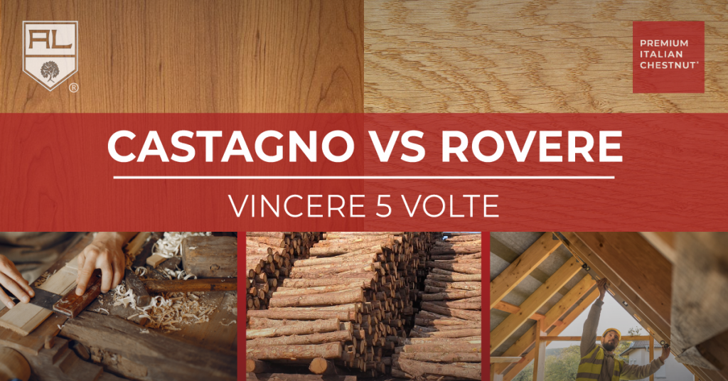 Castagno vs Rovere - Vincere 5 Volte - ARTENA LEGNAMI